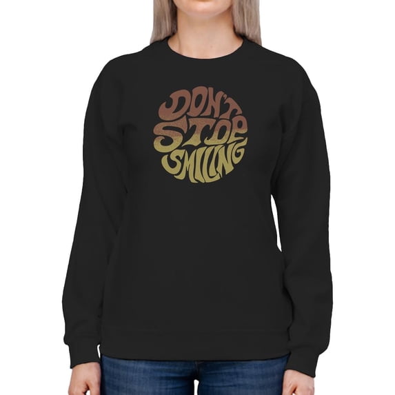 Don't Stop Smiling Groovy Style Sweatshirt Women -Image by Shutterstock, Female 4X-Large