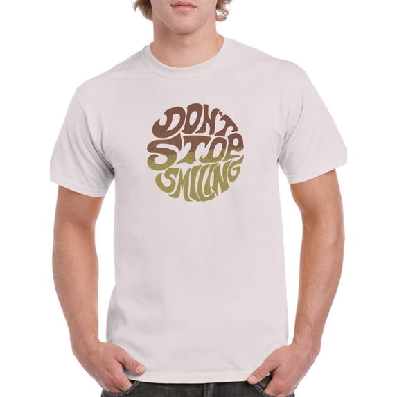 Don't Stop Smiling Groovy Style T-Shirt Men -Image by Shutterstock, Male Medium