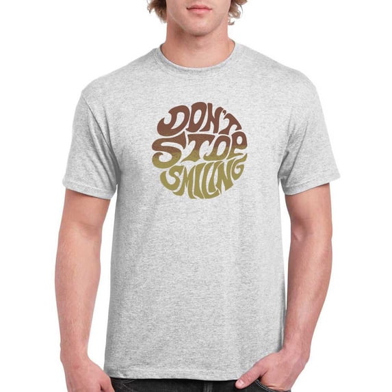 Don't Stop Smiling Groovy Style T-Shirt Men -Image by Shutterstock, Male x-Large