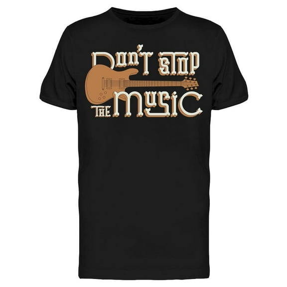 Don't Stop The Music T-Shirt Men -Image by Shutterstock, Male Medium