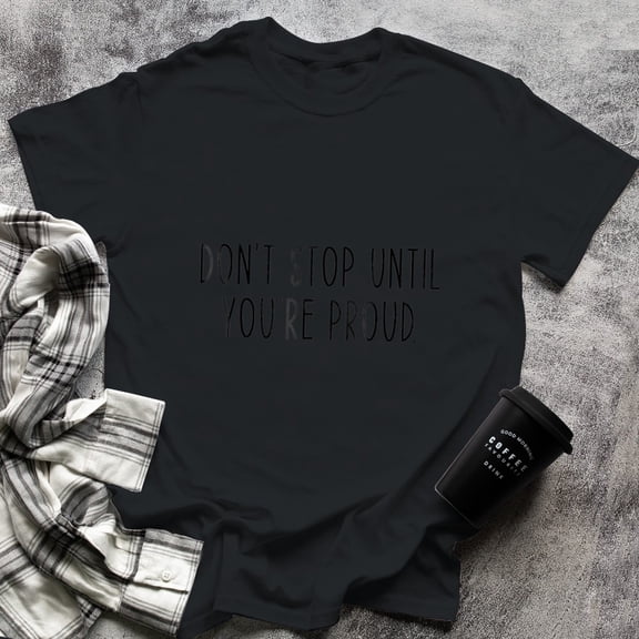 Don't Stop Until You're Proud Funny Motivational, Small, Black