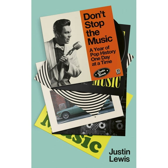 Don't Stop the Music: A Year of Pop History, One Day at a Time, (Hardcover)