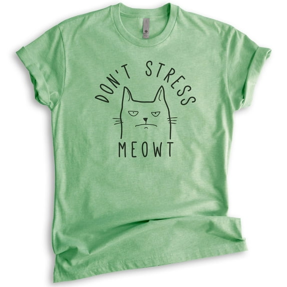 Don't Stress Meowt Shirt Cat Shirt, Unisex Women's Men's Shirt, Funny Cat Shirt, Clever Cool Cat Shirt, Heather Apple Green, Medium