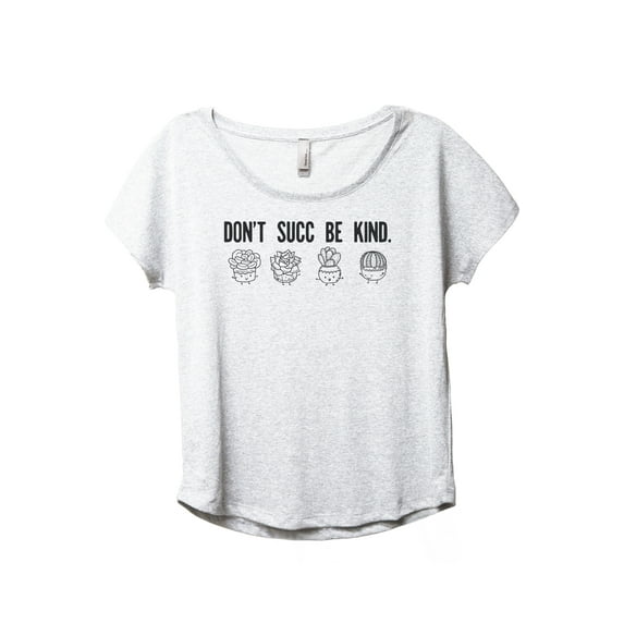 Don't Succ Be Kind Women's Fashion Slouchy Dolman T-Shirt Tee Heather White 3X-Large