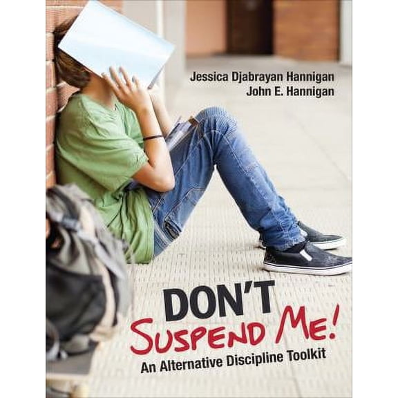 Don′t Suspend Me!: An Alternative Discipline Toolkit (Paperback)