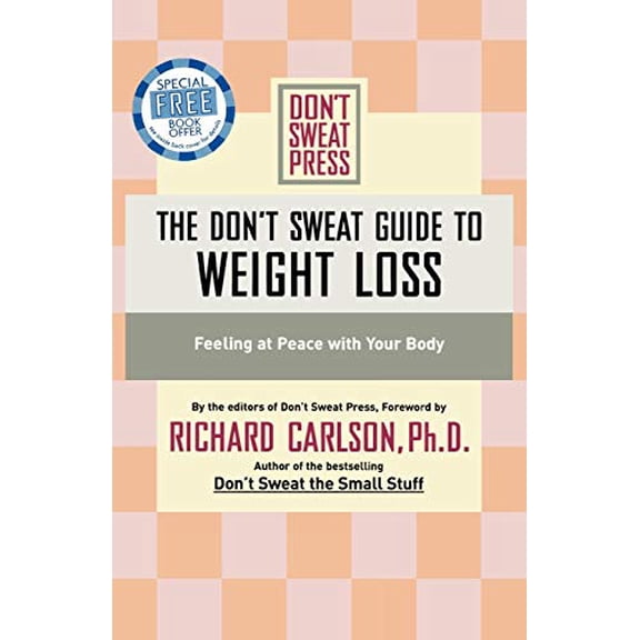 Pre-Owned The Don't Sweat Guide to Weight Loss: Feeling at Peace with Your Body (Paperback) 0786888105 9780786888108
