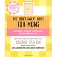 thumbnail image 1 of Pre-Owned The Don't Sweat Guide for Moms: Being More Relaxed and Peaceful So Your Kids Are, Too (Paperback 9780786887279) by Don't Sweat Press, 1 of 1