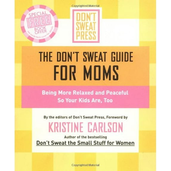 Pre-Owned The Don't Sweat Guide for Moms: Being More Relaxed and Peaceful So Your Kids Are, Too (Paperback 9780786887279) by Don't Sweat Press