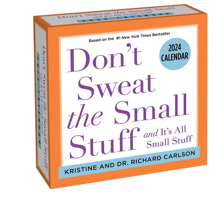 Don't Sweat the Small Stuff 2024 DaytoDay Calendar and It's All