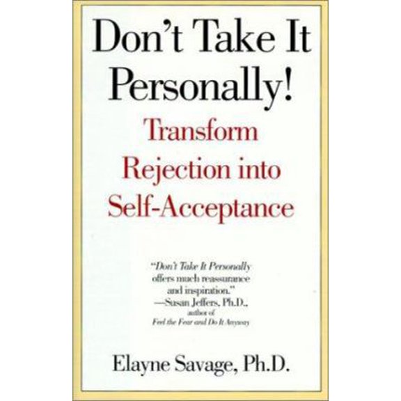 Pre-Owned Don't Take It Personally!: Transform Rejection into Self-Acceptance (Hardcover) 1567313779 9781567313772