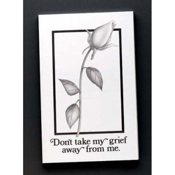 Pre-Owned Don't Take My Grief Away from Me: How to Walk Through Grief and Learn to Live Again (Paperback) 1892785048 9781892785046