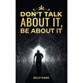 thumbnail image 1 of Pre-Owned Don't Talk About it, Be About It Hardcover, 1 of 1