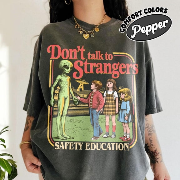 Don’t Talk To Strangers Comfort Colors T-Shirt, Funny Alien Spooky Season Shirt, Stranger Alien Tee, Safety Education, Halloween,Pepper Color,Size 2XL