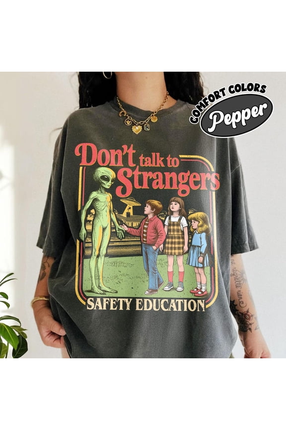 Don’t Talk To Strangers Comfort Colors T-Shirt, Funny Alien Spooky Season Shirt, Stranger Alien Tee, Safety Education, Halloween,Pepper Color,Size 3XL