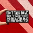 thumbnail image 1 of Don't Talk To Me Until I've Had Coffee Box Sign in Rustic Wood with White Lettering, 1 of 2