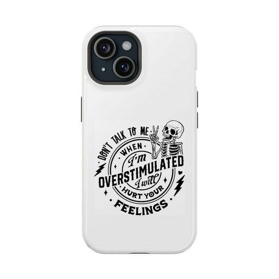 Don't Talk To Me When I'm Overstimulated Magnetic iPhone Tough Case