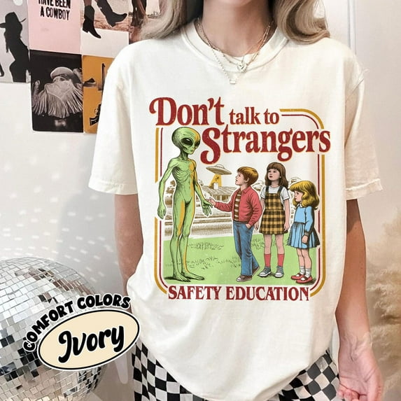 Don’t Talk To Strangers Comfort Colors T-Shirt, Funny Alien Spooky Season Shirt, Stranger Alien Tee, Safety Education, Halloween