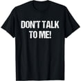 thumbnail image 1 of Don't Talk to Me! | Flap Hold Funny T-Shirt, 1 of 4
