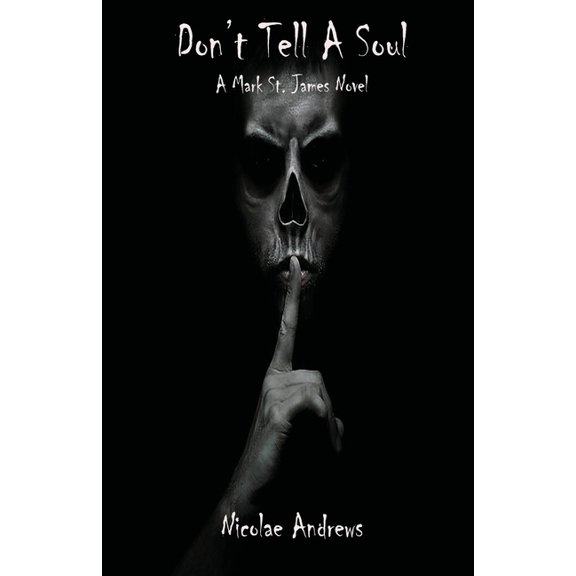 Don't Tell A Soul: A Mark St. James Novel, (Paperback)