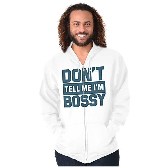 Don't Tell Me I'm Bossy Attitude Rude Zip Up Hoodie Men's Women's Brisco Brands S