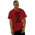 thumbnail image 1 of Don’t Tell Mom Funny Secret Naughty Men's Graphic T Shirt Tees Brisco Brands L, 1 of 6