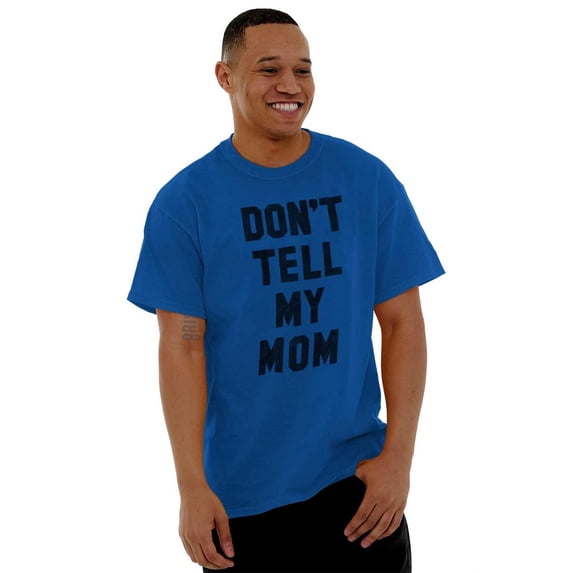 Don’t Tell Mom Funny Secret Naughty Men's Graphic T Shirt Tees Brisco Brands X