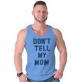 thumbnail image 1 of Don’t Tell Mom Funny Secret Naughty Tank Top T Shirts Men Women Brisco Brands S, 1 of 6