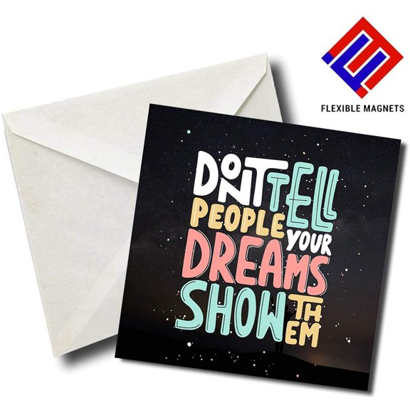Don't Tell People Your Dreams Show Them - Quote Magnet for refrigerator. Great Gift! By Flexible Magnets