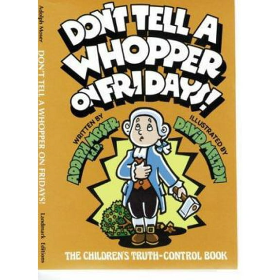 Pre-Owned Don't Tell a Whopper on Fridays!: The Children's Truth-Control Book (Hardcover) 0933849761 9780933849761