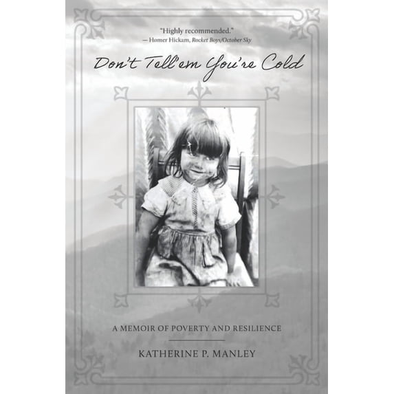 Don't Tell'em You're Cold: A Memoir of Poverty and Resilience, (Paperback)