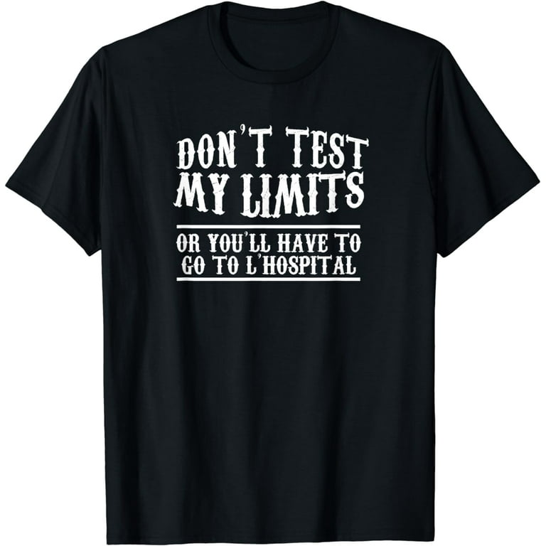 Don't Test My Limits L'hospital Calc Math Pun Calculus Shirt Don't Test My Limits L'hospital Calc Math Pun Calculus Shirt