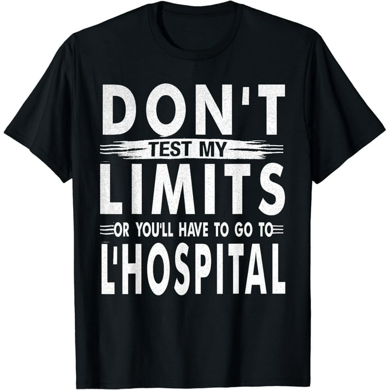 Don't Test My Limits L'hospital Calc Math Pun Calculus Shirt Don't Test My Limits L'hospital Calc Math Pun Calculus Shirt