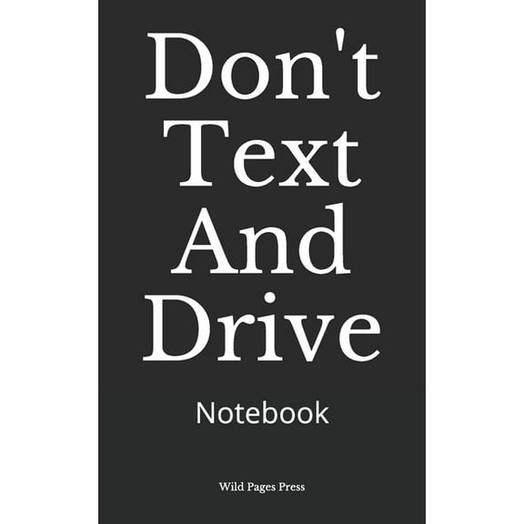 Don't Text And Drive: Notebook (Paperback)