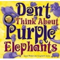 thumbnail image 1 of Pre-Owned Don't Think about Purple Elephants, (Paperback), 1 of 1