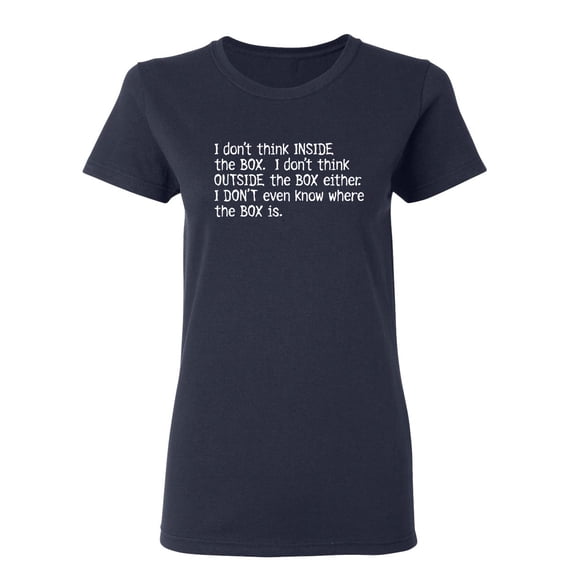 Don't Think Inide The Box Sarcastic Novelty Gift Idea Adult Humor Funny Women's Casual Tees