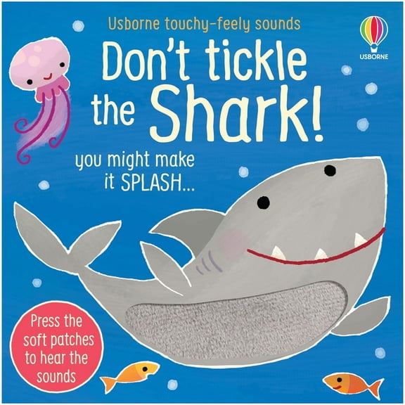 Don't Tickle Touchy Feely Sound Books Don't Tickle the Shark!, (Board Book)