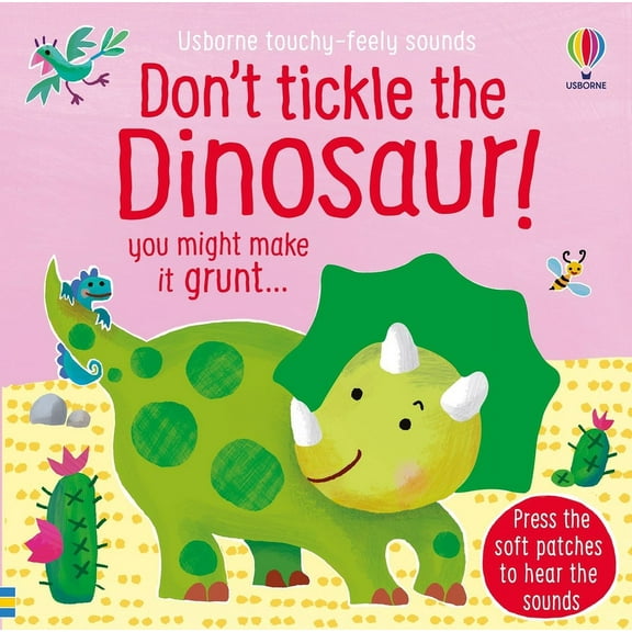 Don't Tickle Touchy Feely Sound Boo Don't Tickle the Dinosaur!, (Board Book)