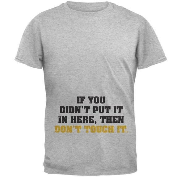 Don't Touch It Maternity Mens T Shirt Heather MD