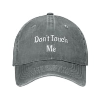 Don't Touch Me Baseball Cap Vintage Soft Washed Denim,Golf Dad Hat Adjustable Trucker Hats for Men Women Unisex Adult,Gray