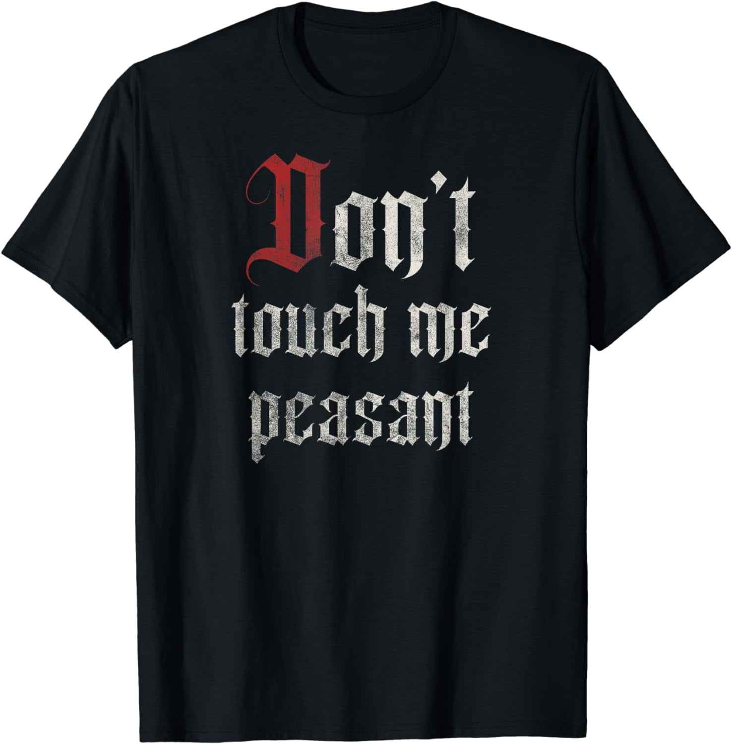 Don't Touch Me Peasant Funny Renaissance Festival T-Shirt - Walmart.com