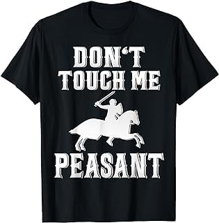 Don't Touch Me Peasant Renaissance Festival Ren Faire T-Shirt - Walmart.com