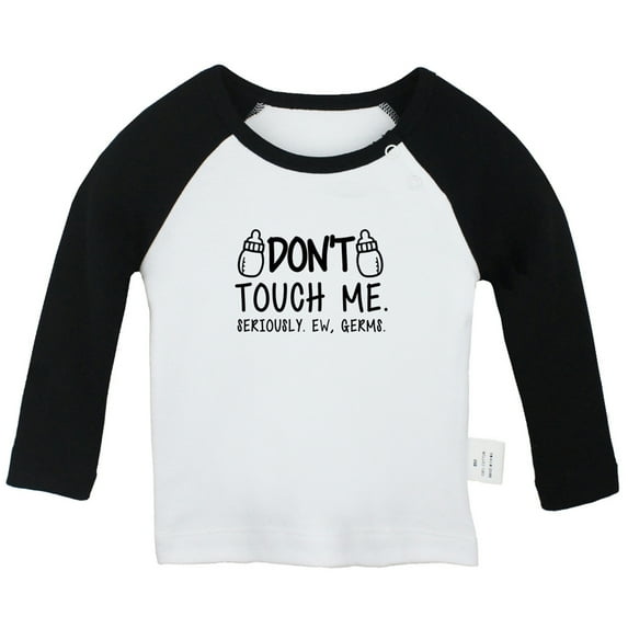 Don't Touch Me Seriously Ew Germs Funny T shirt For Baby, Newborn Babies T-shirts, Infant Tops, 0-24M Kids Graphic Tees Clothing (Long Black Raglan T-shirt, 6-12 Months)