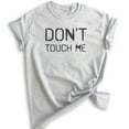 thumbnail image 1 of Don't Touch Me Shirt, Unisex Women's Men's Shirt, Social Distance Shirt, Quarantine Shirt, Heather Ash, X-Small, 1 of 6