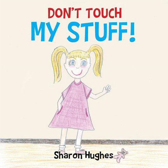 Don't Touch My Stuff, (Paperback)