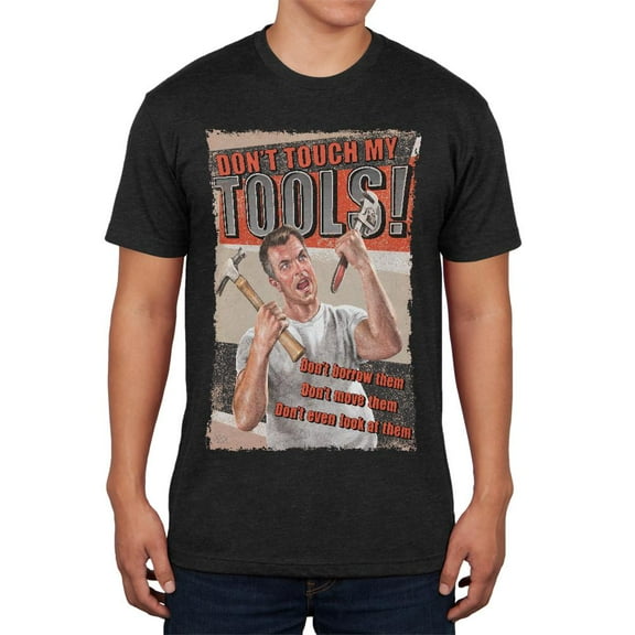 Don't Touch My Tools Funny Mens Soft T Shirt Vintage Black MD