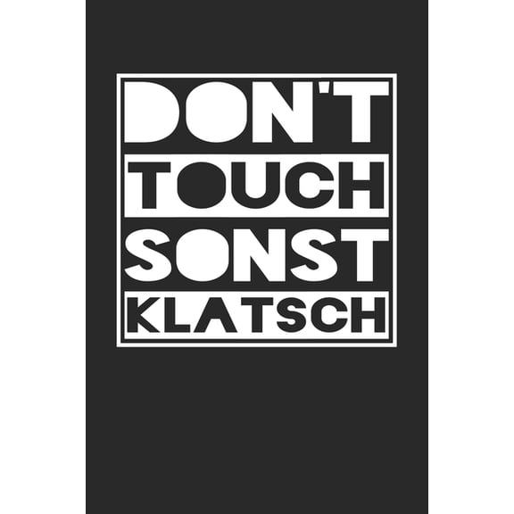 Don't Touch Sonst Klatsch : Januar 2020 bis Dezember 2020 - Wochen- und Monatsplaner, Terminplaner, Kalender, Kontaktliste, Geburtstagsliste, Geschenkideen, Habit Tracker uvm. (Paperback)