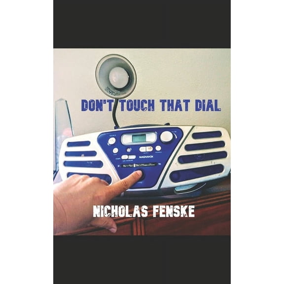 Don't Touch That Dial!!!, (Paperback)