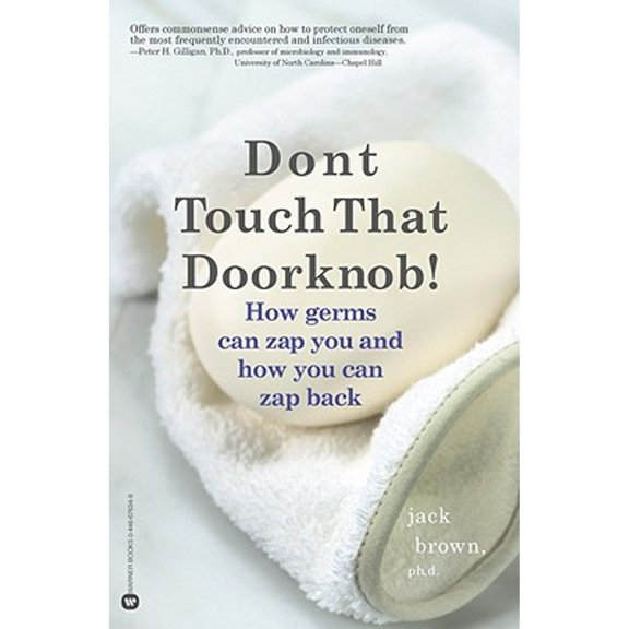 Pre-Owned Don't Touch That Doorknob!: How Germs Can Zap You and How You Can Zap Back (Paperback) 0446676349 9780446676342