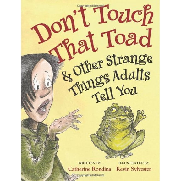 Pre-Owned Don't Touch That Toad and Other Strange Things Adults Tell You (Hardcover) 1554534542 9781554534548