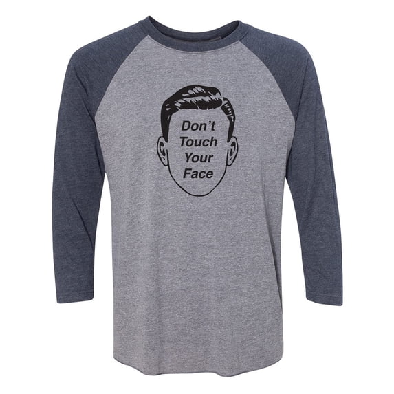 Don't Touch Your Face Unisex 3/4 Sleeve Baseball Raglan Tee